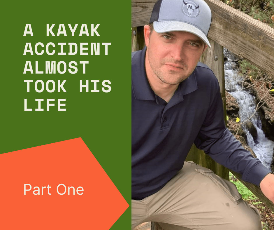A Kayak Accident Almost Took His Life (Part&nbsp;One)