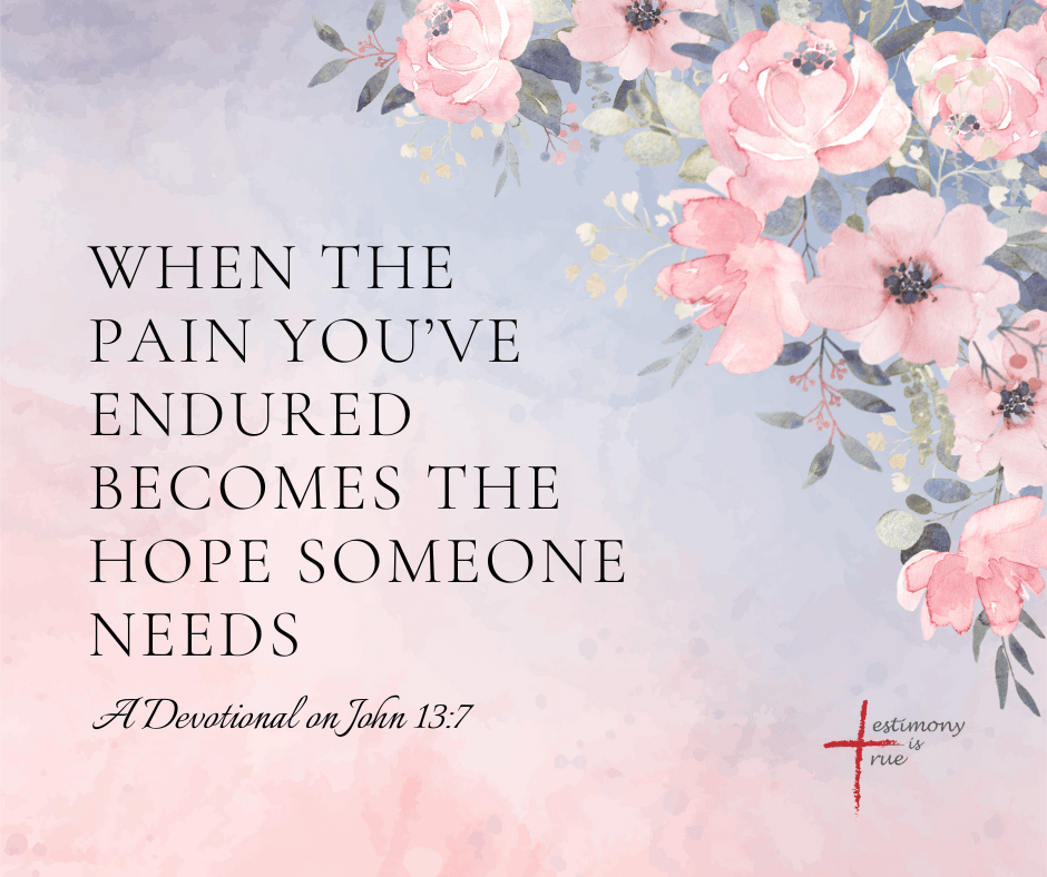When the Pain You’ve Endured Becomes the Hope Someone&nbsp;Needs